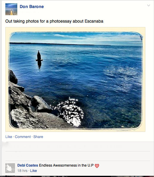 â¦the Upper Peninsula of Michiganâ¦the U.P. â¦which has a mythic following and loved by anyone who has ever come up here as this shows when I just put up one photo of the waters of Escanaba on my Facebook page.
