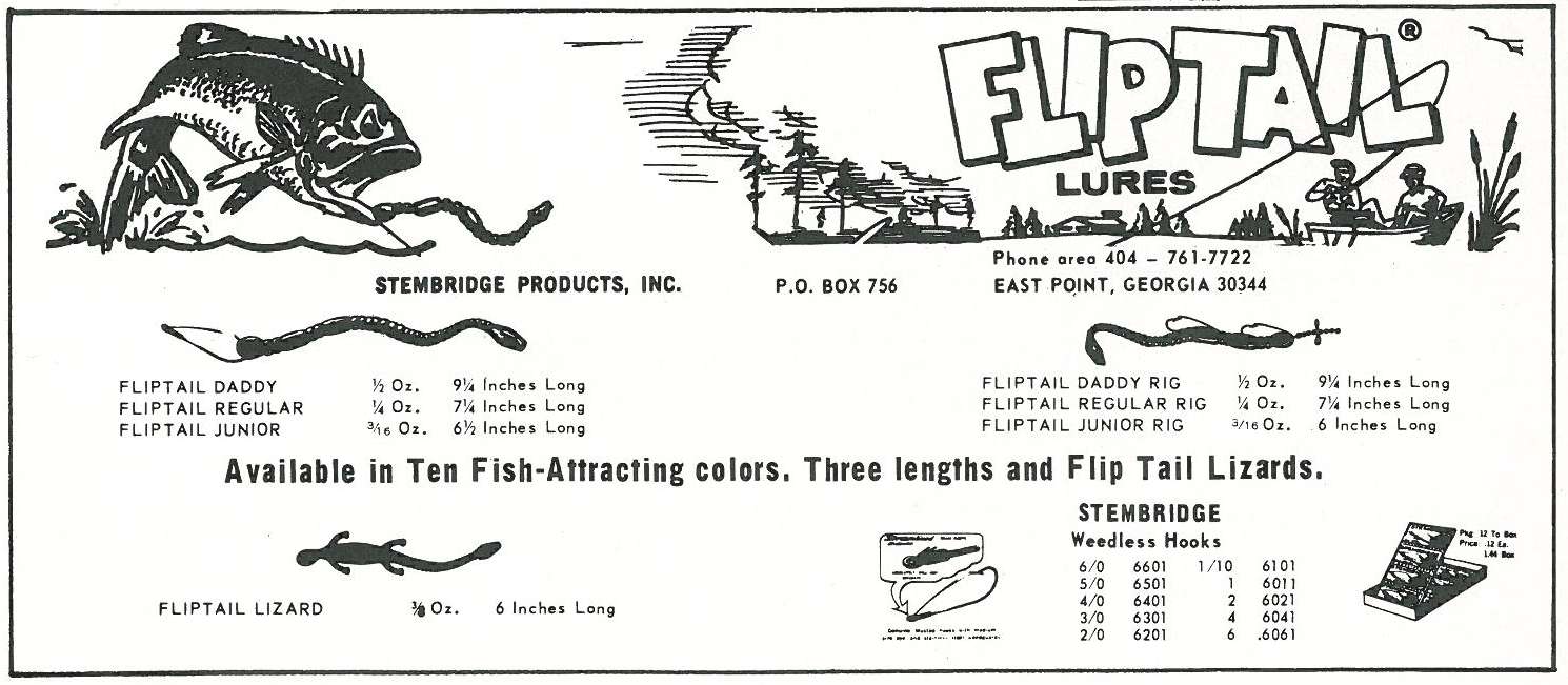 Fliptail Lures makes an appearance in this issue. Fliptail Lures, now based in Clinton, Ark., is again offering its popular lures from the 60s and 70s.