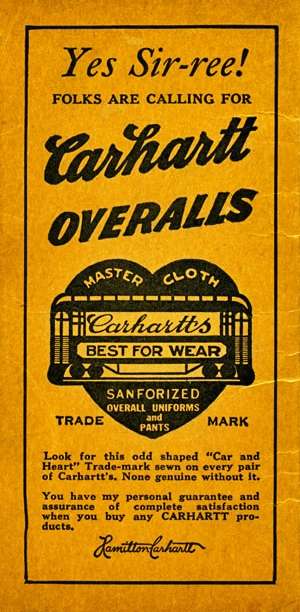 An early ad for Carhartt gave Hamiltonâs personal guarantee. Trying to help American workers, his motto was âHonest value for an honest dollar.â