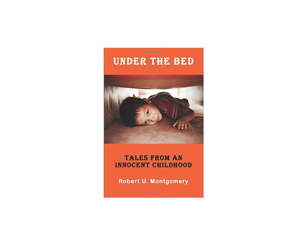 <b>Under The Bed: Tales From An Innocent ChildhoodâBy Robert U. Montgomery:</b> The new book from Montgomery, long-time Bassmaster writer, provides an inside look at the bittersweet loss of innocence that occurs as we grow up. Collectively, this book of essays is a celebration of childhood innocenceâa mixture of nostalgia and humor. Itâs about growing up during a time when kids left the phone at home and devoted all their attention to what they were doing and who they were with. If you grew up during a simpler era, these essays will help you recall, relive and enjoy the humor and innocence of childhood. If you didnât, they will help you understand what life was like for your parents, aunts, uncles, grandparents and teachers. $15.95; <a href=