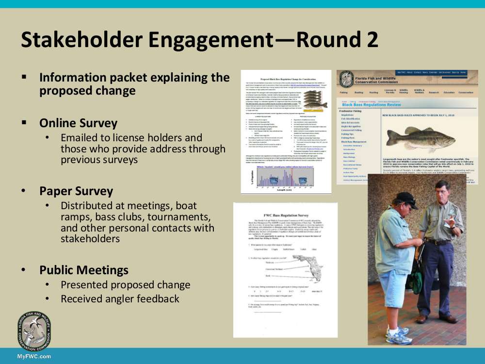 FWC staff went back to stakeholders to gather input specifically on the proposed changes. An online survey was conducted and public meetings were held across the state to determine if anglers supported the proposed regulations.