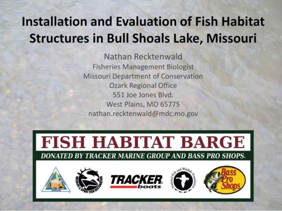 The National Fish and Wildlife Foundation and Bass Pro Shops approached the Missouri Department of Conservation in 2013 with a grant to fund a project to add fish habitat structures in the Missouri portions of Bull Shoals Lake and Norfork Lake.  Tracker Boats donated the habitat barge that is used to sink the habitat structures. 
